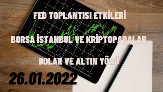 26 Ocak FED toplantısının Borsa, Döviz ve Kriptoparalar üzeride etkileri, genel piyasa görünümü