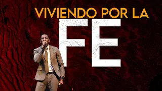 VIVIENDO POR LA FE | Pastor Moises Bell