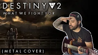 Destiny 2 - What We Fight For (Metal Cover)