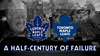 The Toronto Maple Leafs: A Half-Century of Failure