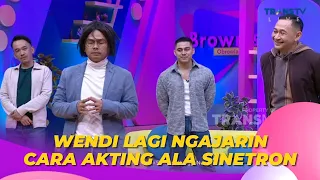 WENDI Lagi Ngajarin Cara Akting ala Sinetron | BROWNIS (14/3/23) P2