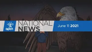 APTN National News June 11, 2021 – Child welfare worker confrontation, FSIN calls for Pope apology