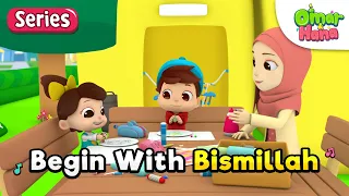 Omar & Hana | Begin With Bismillah | Islamic Cartoon | Nasheed