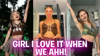 Girl I love It When We Ahh! Tiktok Compilations - Girl I love It When We Ahh! Tiktok Trend 2021