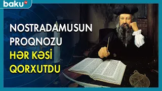 Nostradamusun proqnozu hər kəsi qorxutdu - BAKU TV