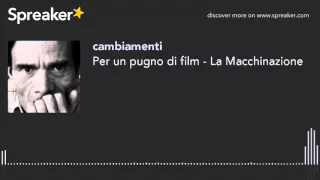 Per un pugno di film - La Macchinazione