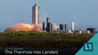 Level1 News August 12 2020: The Thermos Has Landed