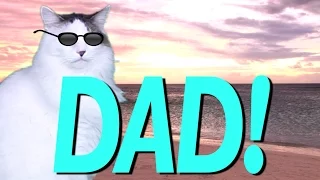 HAPPY BIRTHDAY DAD! - EPIC CAT Happy Birthday Song