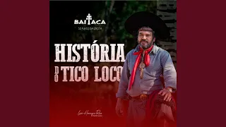 História do Tico Loco