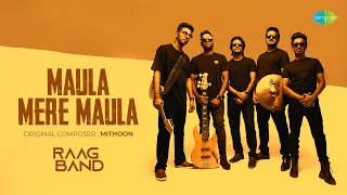 Maula Mere Maula | Raag Band | Bollywood Romantic Song | Best Hindi Reprise Song