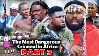 The Most Dangerous Criminal in Africa Part 3 -2022 Sylvester Madu & Prince Iyke Olisa Nigerian Movie