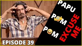 PAPU POM POM || Excuse Me - Episode 39 || Odia Comedy Jaha kahibi Sata Kahibi Papu pom pom | ODIA