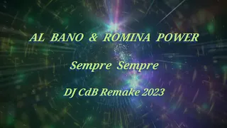 Al Bano & Romina Power - Sempre Sempre (DJ CdB Remake 2023)