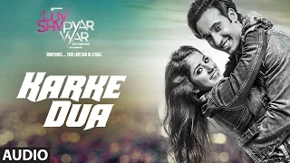 Karke Dua Full Audio  Song | Luv Shv Pyar Vyar | GAK and Dolly Chawla | T-Series