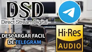 COMO FUNCIONA Y DONDE CONSEGUIR *MUSICA DSD* DESDE TELEGRAM