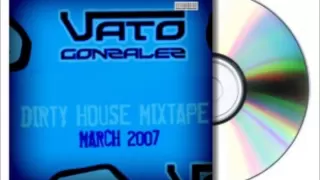 Vato Gonzalez - Dirty House Mixtape 1