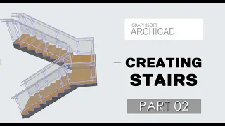 How to Create Different Types of Stairs in ArchiCAD - Part 02