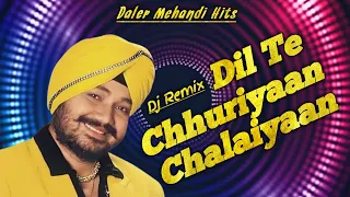 Saade Dil Te Chhuriyan Chaliyan | Daler Mehandi | Punjabi Song Remix|