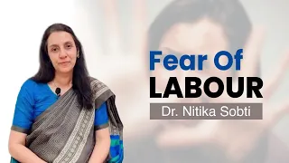 Fear Of Labour - Expert Advice By Dr. Nitika Sobti