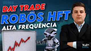 ROBÔS HFT ALTA FREQUÊNCIA - Day trade com Robôs