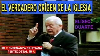 EL ORIGEN DE LA IGLESIA           💜🎗️ ELISEO DUARTE💜🎗️