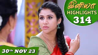 Iniya Serial | EP 314 Highlights | 30th Nov 2023 | Alya Manasa | Rishi | Saregama TV Shows Tamil