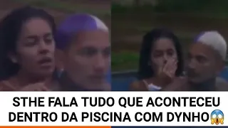 STHE FALA TUDO QUE ACONTECEU DENTRO DA PISCINA COM DYNHO PARA ALINE😱