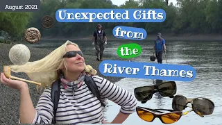 Mudlarking on the Thames - Unexpected & Unusual gifts from the River both ancient & new(August 2021)