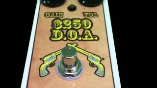 $250 D.O.A. Overdrive Pedal