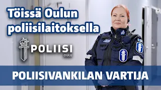 Töissä Oulun poliisilaitoksella: Poliisivankilan vartija