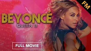 Beyoncé: Queen B (FULL MOVIE)