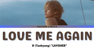 V "Love Me Again" Lyrics