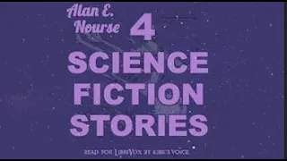 Four Science Fiction Stories by Alan E. Nourse