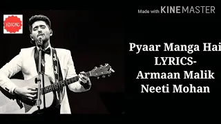 PYAR MANGA HAI (LYRICS) | ARMAAN MALIK, NEETI MOHAN | ZAREEN K, ALI FAZAL | ABHIJIT VAGHANI, MANOJ M