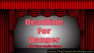 Deadline for Danger   Train Mystery, Old Time Radio