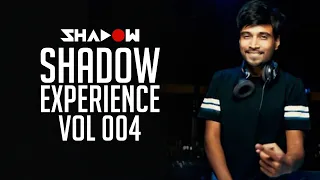 Shadow Experience Vol 004 | DJ Shadow Dubai | Nonstop Mixtape