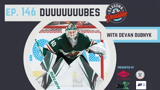 #146 Duuuuuuuubs with Devan Dubnyk