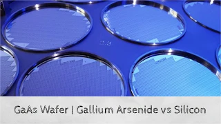 GaAs Wafer | Gallium Arsenide vs Silicon