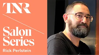 The New Republic Salon Series with Rick Perlstein