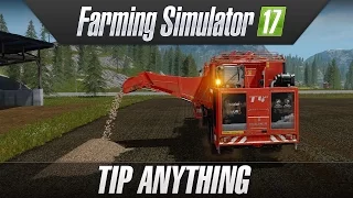Farming Simulator 17 - Tip Anything