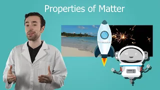 Properties of Matter - General Science for Kids!