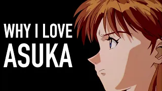 Why I Love Asuka Langley Soryu (Neon Genesis Evangelion)