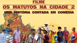 FILME MARANHENSE, OS MATUTOS NA CIDADE 2 (COMPLETO)2021.