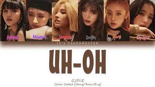 (G)I-DLE (여자아이들)  - 'UH-OH' Color Coded Lyrics [Han/Rom/Eng]