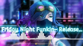 Friday Night Funkin- Release (SONG) GARCELLO //  Nightcore*"