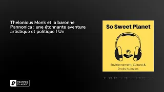 Thelonious Monk et la baronne Pannonica : une étonnante aventure artistique et politique !