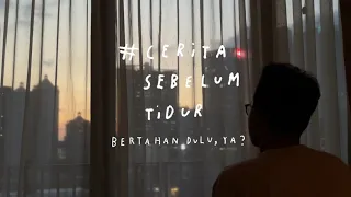 Bertahan dulu, ya? - CERITA SEBELUM TIDUR Eps. 65