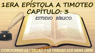 1ERA EPÍSTOLA A TIMOTEO CAPÍTULO: 3  ESTUDIO BIBLICO