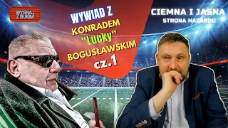 Ciemna i jasna strona hazardu - wywiad z Konradem "Lucky" Bogusławskim cz. 1