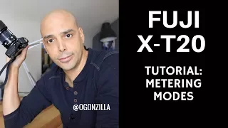 Fuji XT20 Tutorial Metering modes on the X-T20 and other Fuji cameras